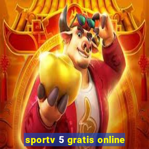 sportv 5 gratis online